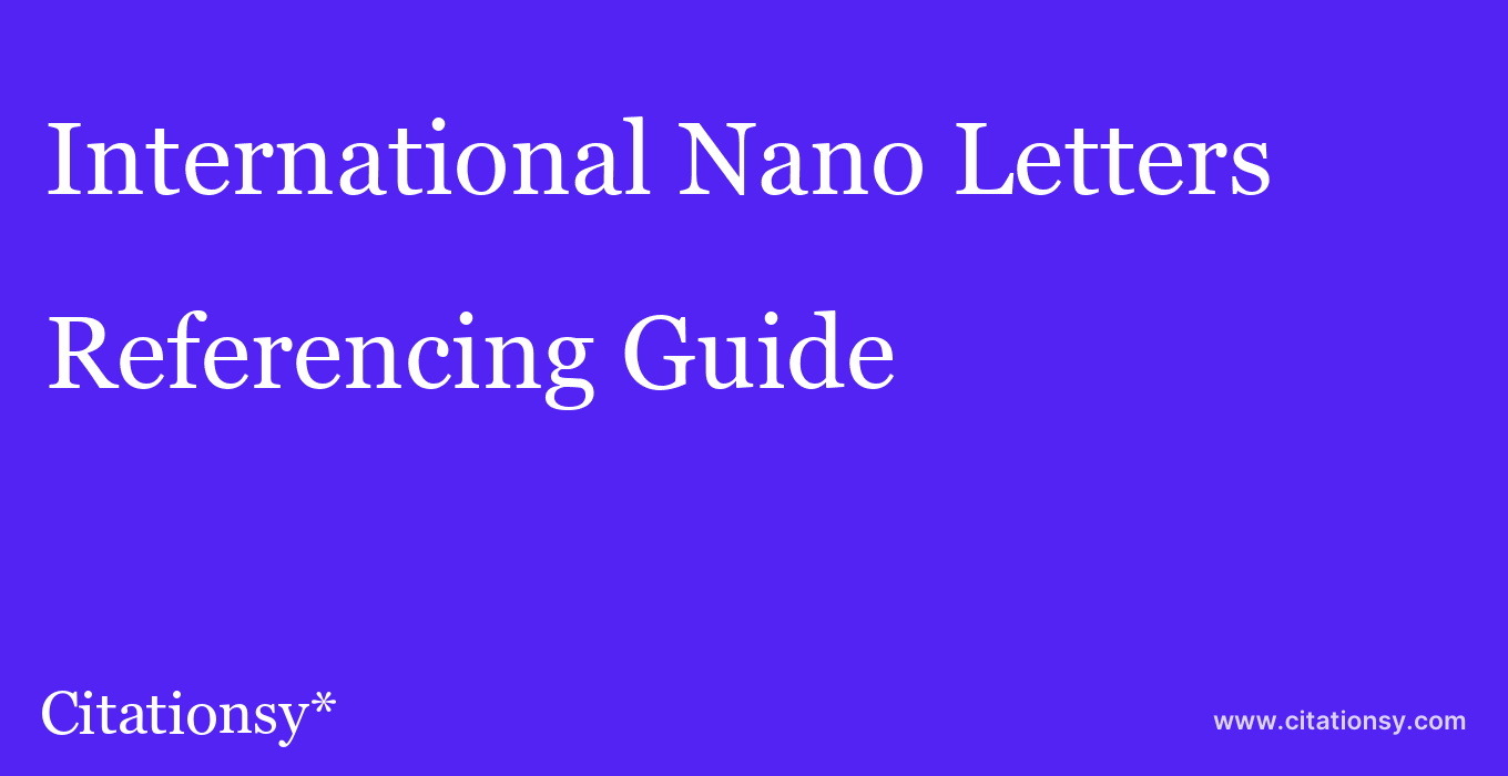 cite International Nano Letters  — Referencing Guide